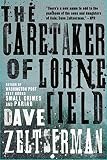 The Caretaker of Lorne Field by Dave Zelsterman The Caretaker of Lorne Field by Dave Zelsterman