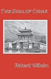 Wilhelm, Richard: The Soul of China Wilhelm, Richard: The Soul of China