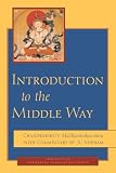 Padmakara Translation Group: Introduction to the Middle Way: Chandrakirti's Madhyamakavatara Padmakara Translation Group: Introduction to the Middle Way: Chandrakirti's Madhyamakavatara