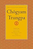 Gimian, Carolyn Rose: The Collected Works of Chogyam Trungpa: Born in Tibet - Meditation in Action - Mudra - Selected Writings Gimian, Carolyn Rose: The Collected Works of Chogyam Trungpa: Born in Tibet - Meditation in Action - Mudra - Selected Writings