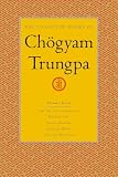 The Collected Works of Chogyam Trungpa: The Art of Calligraphy, Dharma Art, Visual Dharma, Selected Poems, Selected Writings (1590300319) by Trungpa, Chogyam Trungpa, Chogyam: The Collected Works of Chogyam Trungpa: The Art of Calligraphy, Dharma Art, Visual Dharma, Selected Poems, Selected Writings