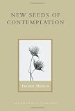 Merton, Thomas: New Seeds of Contemplation Merton, Thomas: New Seeds of Contemplation