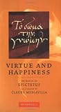 Mediavilla, Claude: Virtue and Happiness : The Manual of Epictetus Mediavilla, Claude: Virtue and Happiness : The Manual of Epictetus