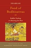 Zabs-Dkar Tshogs-Drug-Ran-Grol: Food of Bodhisattvas: Buddhist Teachings on Abstaining from Meat Zabs-Dkar Tshogs-Drug-Ran-Grol: Food of Bodhisattvas: Buddhist Teachings on Abstaining from Meat