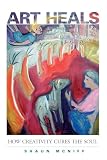 McNiff, Shaun: Art Heals: How Creativity Cures the Soul