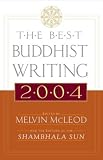 McLeod, Melvin: The Best Buddhist Writing 2004 McLeod, Melvin: The Best Buddhist Writing 2004