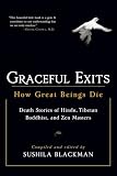 Blackman, Sushila: Graceful Exits: How Great Beings Die