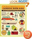 The Down and Dirty Guide to Camping with Kids: How to Plan Memorable Family Adventures and Connect Kids to Nature