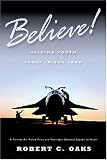 Oaks, Robert C.: Believe: Helping Youth Learn to Trust in the Lord Oaks, Robert C.: Believe: Helping Youth Learn to Trust in the Lord