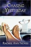 Nunes, Rachel Ann: Chasing Yesterday Nunes, Rachel Ann: Chasing Yesterday