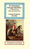 On Horseback Through Asia Minor (1590480317) by Burnaby, Fred Burnaby, Fred: On Horseback Through Asia Minor