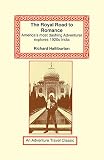 Halliburton, Richard: The Royal Road to Romance: American's Most Dashing Adventurer Explores 1920s India Halliburton, Richard: The Royal Road to Romance: American's Most Dashing Adventurer Explores 1920s India