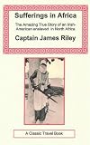 Riley, James: Sufferings in Africa Riley, James: Sufferings in Africa