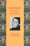 Barnes, Mary: Mary Barnes: Two Accounts of a Journey Through Madness