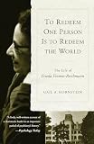 Hornstein, Gail A.: To Redeem One Person Is to Redeem the World: The Life of Frieda Fromm-reichmann