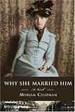 Chapman, Myriam: Why She Married Him Chapman, Myriam: Why She Married Him
