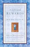 Wilkinson, Bruce: A Life God Rewards: Bible Study Wilkinson, Bruce: A Life God Rewards: Bible Study
