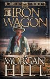 Hill, Morgan: The Iron Wagon