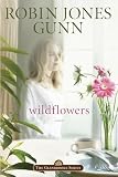 Gunn, Robin Jones: Wildflowers Gunn, Robin Jones: Wildflowers