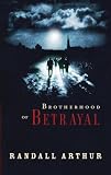 Randall, Arthur: Brotherhood of Betrayal