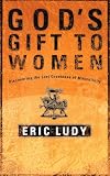 Ludy, Eric: God's Gift to Women Ludy, Eric: God's Gift to Women