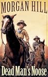 Hill, Morgan: Dead Man's Noose
