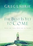 Laurie, Greg: The Best Is Yet to Come Laurie, Greg: The Best Is Yet to Come