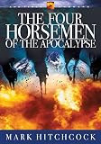 Hitchcock, Mark: The Four Horsemen of the Apocalypse Hitchcock, Mark: The Four Horsemen of the Apocalypse