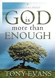 Evans, Tony: God Is More than Enough Evans, Tony: God Is More than Enough
