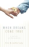 Ludy, Eric: When Dreams Come True Ludy, Eric: When Dreams Come True