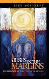 McKinley, Rick: Jesus In The Margins McKinley, Rick: Jesus In The Margins