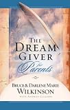Wilkinson, Bruce: The Dream Giver For Parents Wilkinson, Bruce: The Dream Giver For Parents