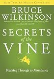Wilkinson, Bruce: Secrets of the Vine: Breaking Through to Abundance Wilkinson, Bruce: Secrets of the Vine: Breaking Through to Abundance