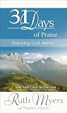 Myers, Warren: 31 Days of Praise: Enjoying God Anew Myers, Warren: 31 Days of Praise: Enjoying God Anew