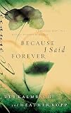 Kopp, Heather: Because I Said Forever: Embracing Hope in a Not-so-perfect Marriage Kopp, Heather: Because I Said Forever: Embracing Hope in a Not-so-perfect Marriage