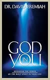 Jeremiah, David: God in You: Releasing the Power of the Holy Spirit in Your Life Jeremiah, David: God in You: Releasing the Power of the Holy Spirit in Your Life