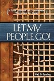 Bombay, Cal: Let My People Go!: The True Story Of Present Day Persecution And Slavery Bombay, Cal: Let My People Go!: The True Story Of Present Day Persecution And Slavery