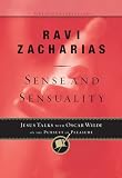 Zacharias, Ravi: Sense And Sensuality: Jesus Talks to Oscar Wilde on the Pursuit of Pleasure Zacharias, Ravi: Sense And Sensuality: Jesus Talks to Oscar Wilde on the Pursuit of Pleasure