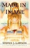 Lawson, Steven J.: Made in Our Image: What Shall We Do With a "User-friendly" God? Lawson, Steven J.: Made in Our Image: What Shall We Do With a "User-friendly" God?