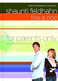 Feldhahn, Shaunti: For Parents Only: Getting Inside the Head of Your Kid Feldhahn, Shaunti: For Parents Only: Getting Inside the Head of Your Kid