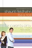 Feldhahn, Shaunti: For Parents Only Discussion Guide: Helping You Get Inside the Head of Your Kid Feldhahn, Shaunti: For Parents Only Discussion Guide: Helping You Get Inside the Head of Your Kid