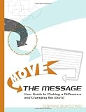 Bellaccomo, Josephine: Move the Message: Your Guide to Making A Difference and Changing the World