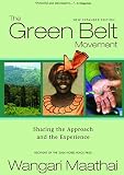Maathai, Wangari: The Green Belt Movement: Sharing the Approach and the Experience
