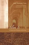 Funk, Mary Margaret: Islam Is: An Experience of Dialogue and Devotion Funk, Mary Margaret: Islam Is: An Experience of Dialogue and Devotion
