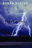Slater, Susan: Flash Flood Slater, Susan: Flash Flood