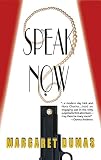 Dumas, Margaret: Speak Now Dumas, Margaret: Speak Now