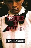 Granger, Pip: Trouble In Paradise