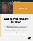 Tregar, Sam: Writing Perl Modules for CPAN Tregar, Sam: Writing Perl Modules for CPAN