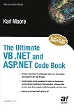 Moore, Karl: Ultimate VB .Net and ASP.NET Code Book Moore, Karl: Ultimate VB .Net and ASP.NET Code Book
