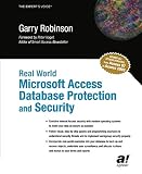 Robinson, Garry: Real World Microsoft Access Database Protection and Security Robinson, Garry: Real World Microsoft Access Database Protection and Security
